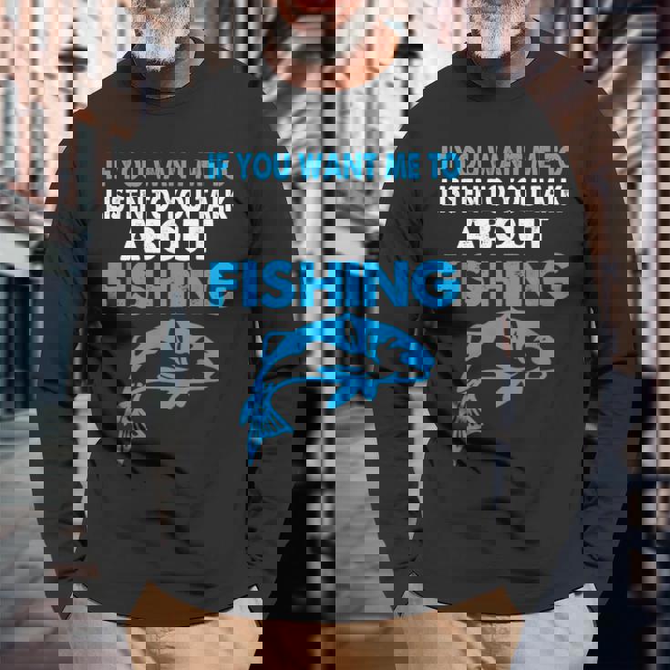 釣りについての話を聞いてほしい場合のグラフィック 長袖Tシャツ 高齢者への贈り物