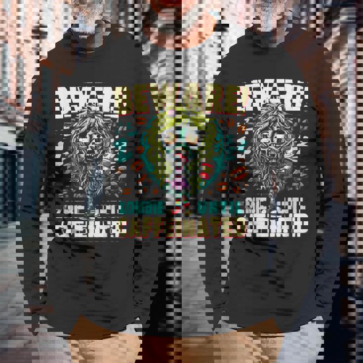 面白いコーヒーゾンビガール、カフェインが入るまでゾンビに注意 長袖Tシャツ 高齢者への贈り物