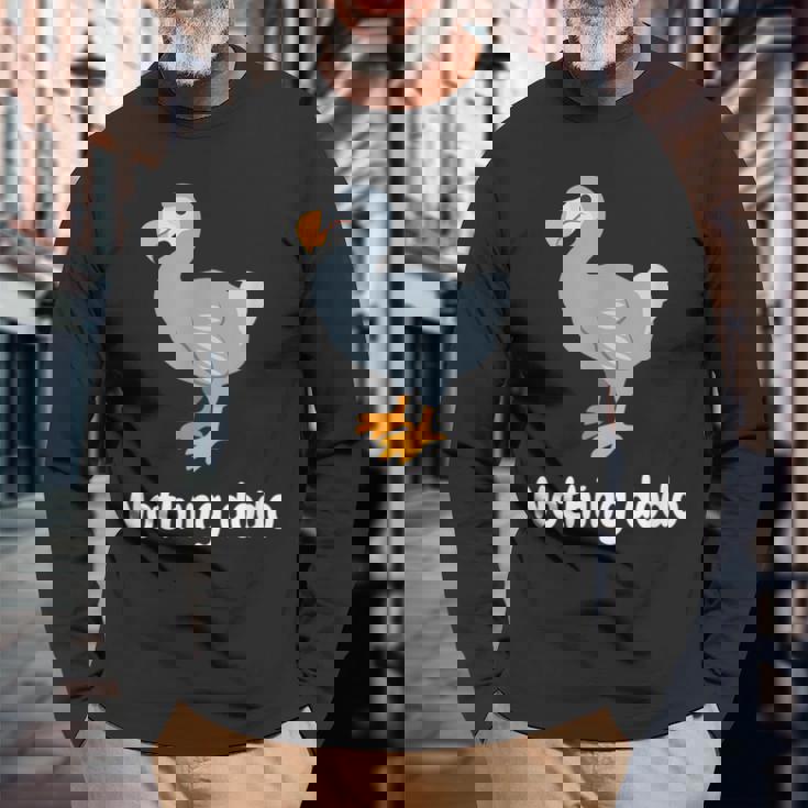 面白いドードーと言って：何もすることはありません。面白いドードーモチーフ 長袖Tシャツ 高齢者への贈り物
