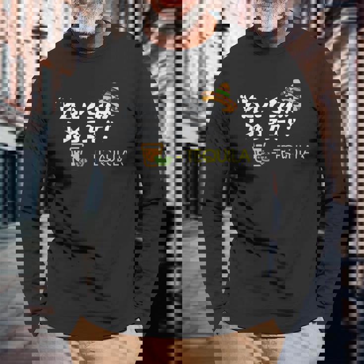 飲酒 アルコール You Can Do It テキーラ ドランカー 長袖Tシャツ 高齢者への贈り物