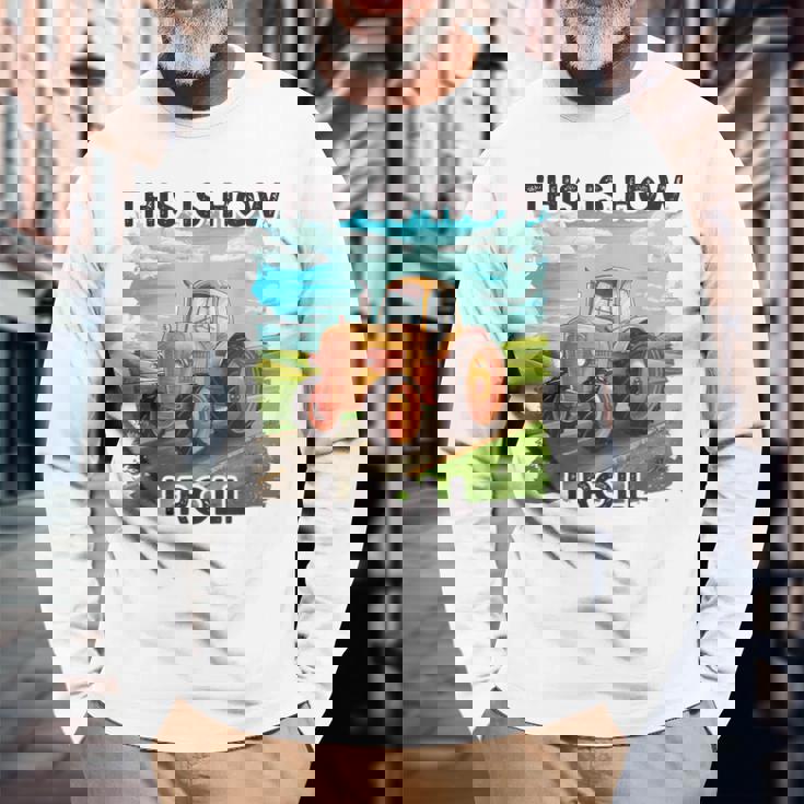 Farming Farmers This Is How I Roll トラクター 長袖Tシャツ 高齢者への贈り物