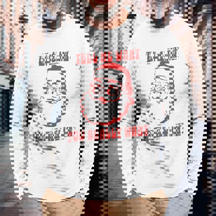Tell Me What You Really Want Christmas 長袖Tシャツ 高齢者への贈り物