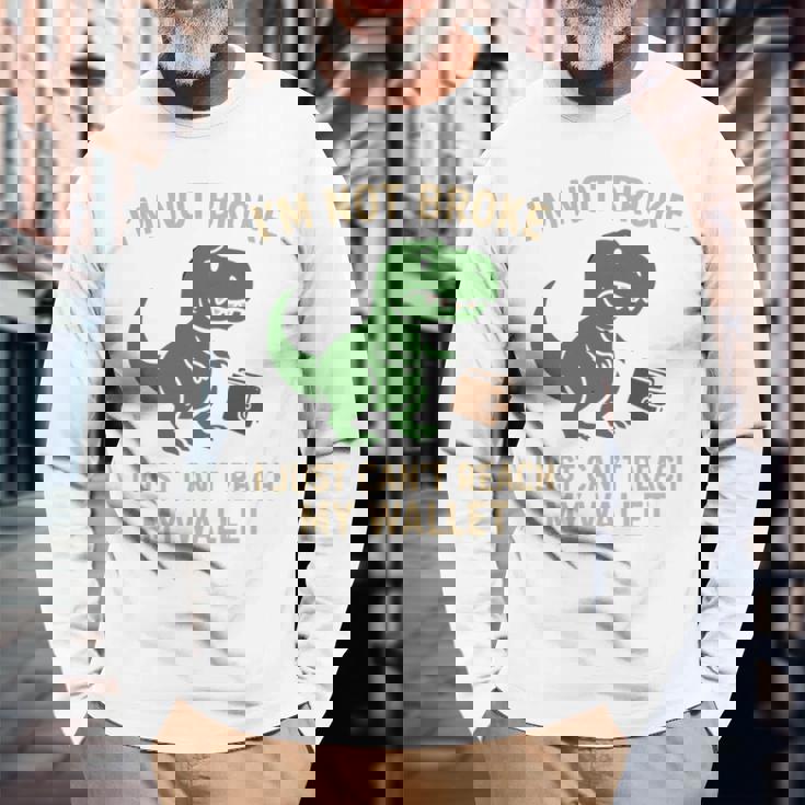 I'm Not Broke Top For Friend Withhort Arms Joke 長袖tシャツ 長袖Tシャツ 高齢者への贈り物