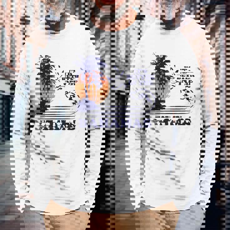 It's Better In The Bahamas 長袖Tシャツ 高齢者への贈り物