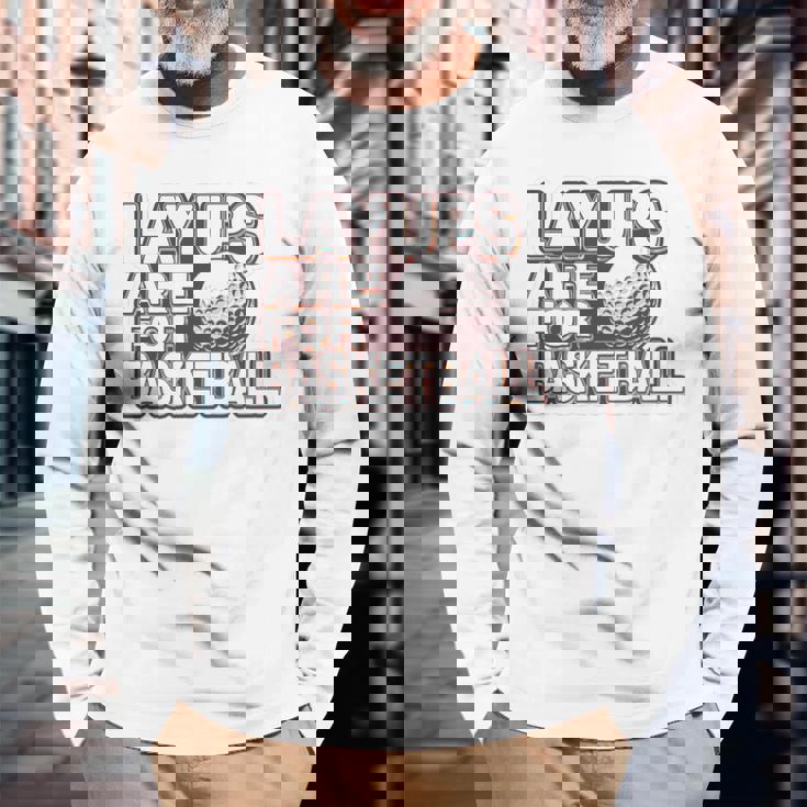 Layups Are For Basketball ゴルフ ユーモア スポーツ 長袖Tシャツ 高齢者への贈り物