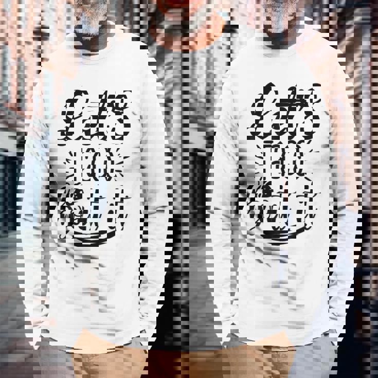 Let's Taco Bout It 面白い メキシコ料理 タコス シンコ・デ・マヨ 長袖Tシャツ 高齢者への贈り物