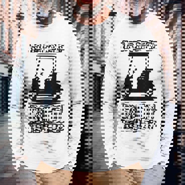 Theyee Me Rollin' They Hatin' & Golf Cart 長袖Tシャツ 高齢者への贈り物