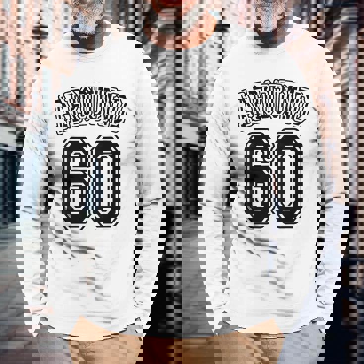 【バックプリント・背中側】Around 60 還暦 アラカン アラウンド 六十歳 お誕生日 60代 面白 長袖Tシャツ 高齢者への贈り物