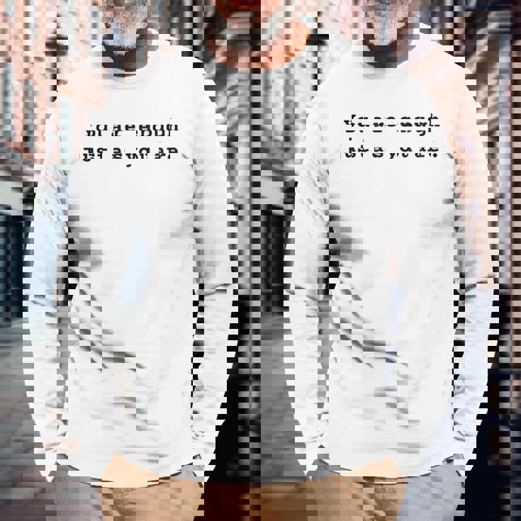 あなたと同じように十分です。ポジティブなエンパワーメント 長袖Tシャツ 高齢者への贈り物