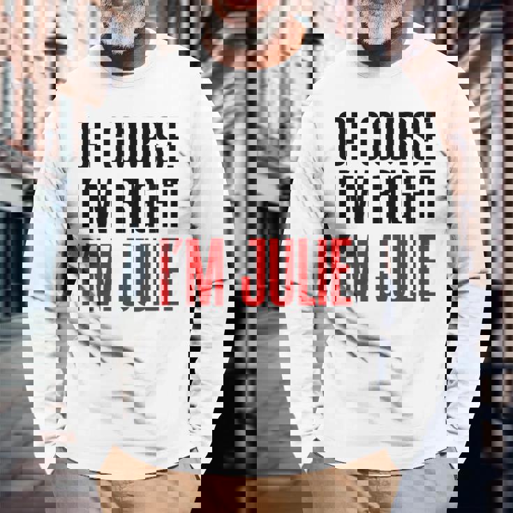 もちろんi'm Right I'm Julie 長袖Tシャツ 高齢者への贈り物