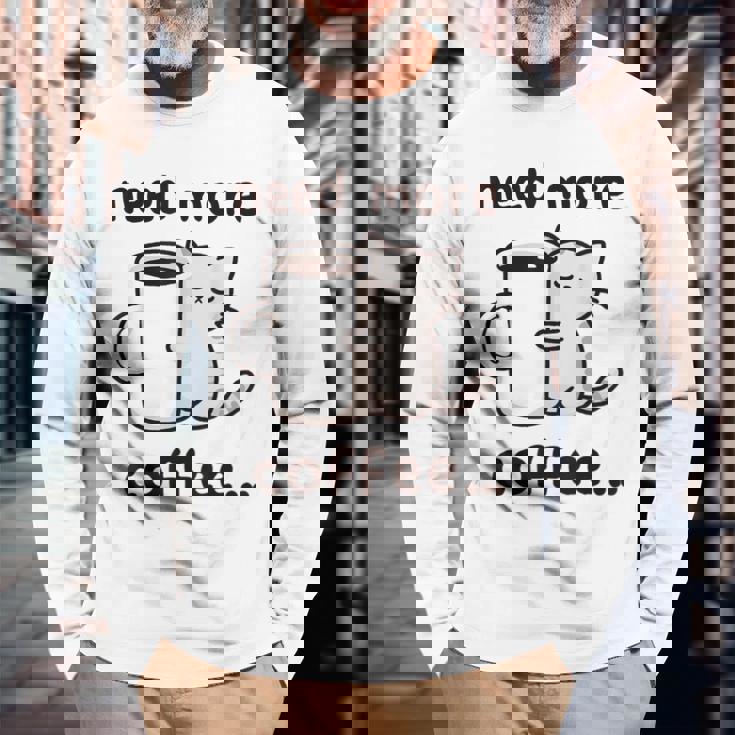 もっとコーヒーが必要だよ、可愛い猫ちゃん 長袖Tシャツ 高齢者への贈り物