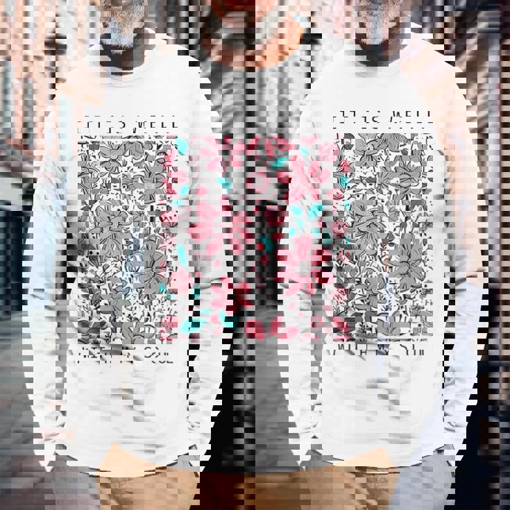 イット・イズ・ウェル・ウィズ・マイ・ソウル・フラワー 長袖Tシャツ 高齢者への贈り物