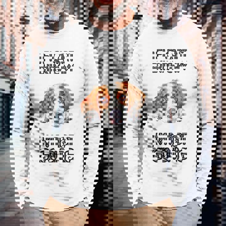 ブリタニー・スパニエル犬を連れて行けないなら行かない 長袖Tシャツ 高齢者への贈り物