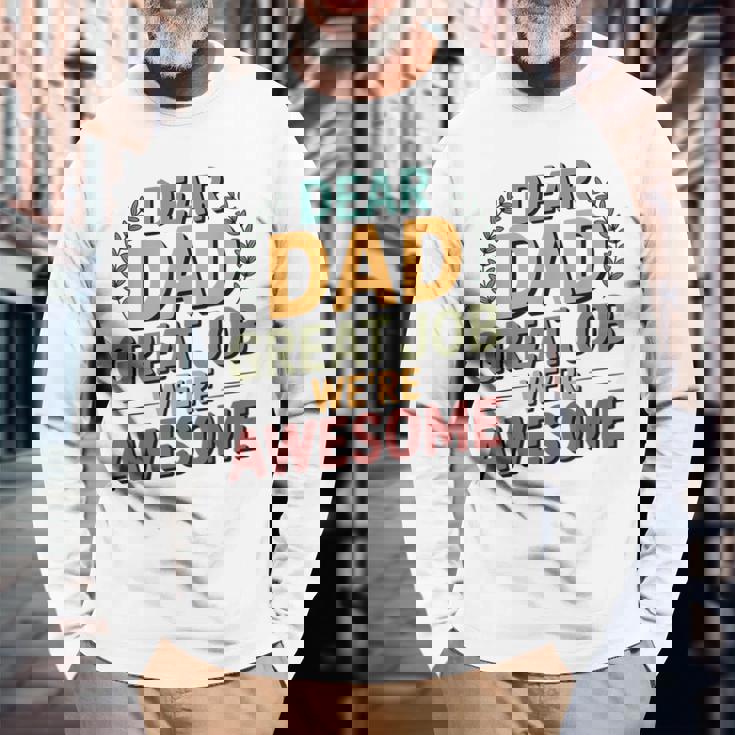 親愛なるお父さん素晴らしい仕事私たちは素晴らしい父の日ありがとう 長袖Tシャツ 高齢者への贈り物