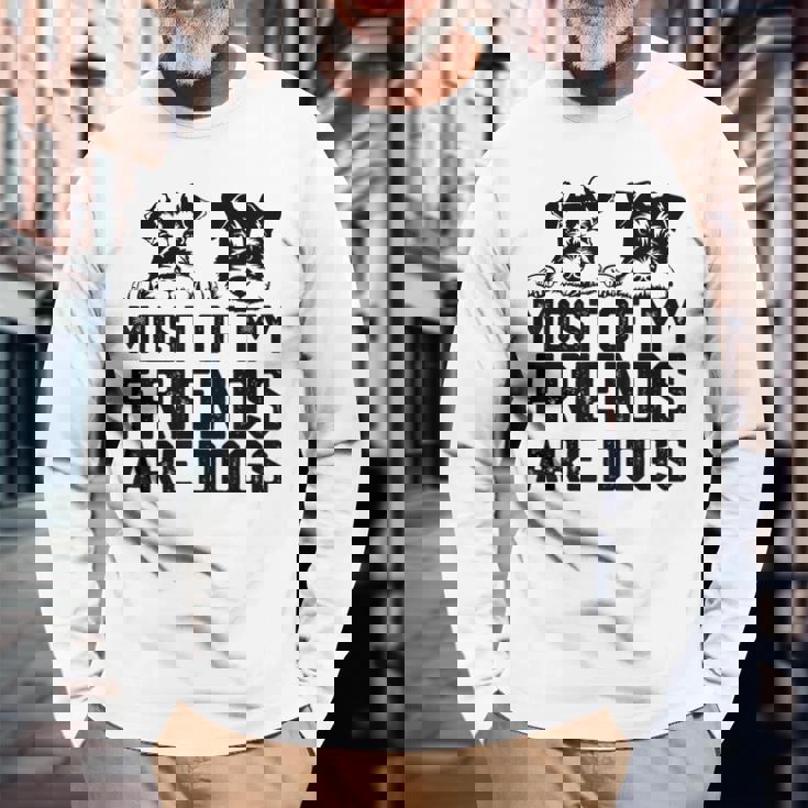 面白い 私の友達のほとんどは犬です ミニチュアシュナウザー 長袖Tシャツ 高齢者への贈り物