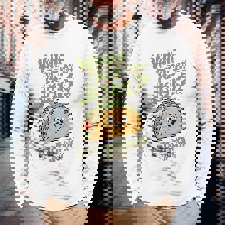 面白いクリスチャンタコス、Wanna Taco 'Bout Jesus 長袖Tシャツ 高齢者への贈り物