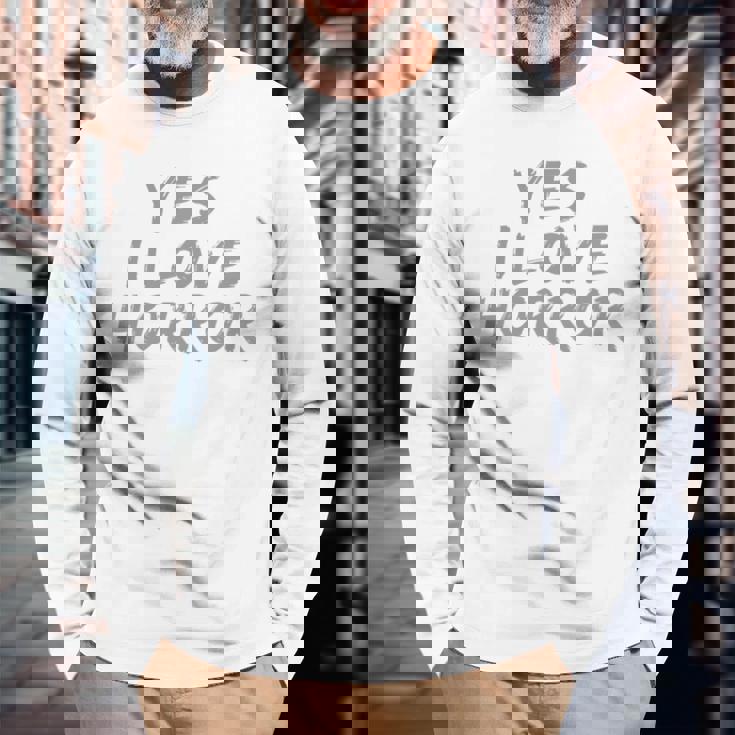 面白いホラー愛好家のための面白いテキストの引用 Yes I Love Horror 長袖tシャツ 長袖Tシャツ 高齢者への贈り物