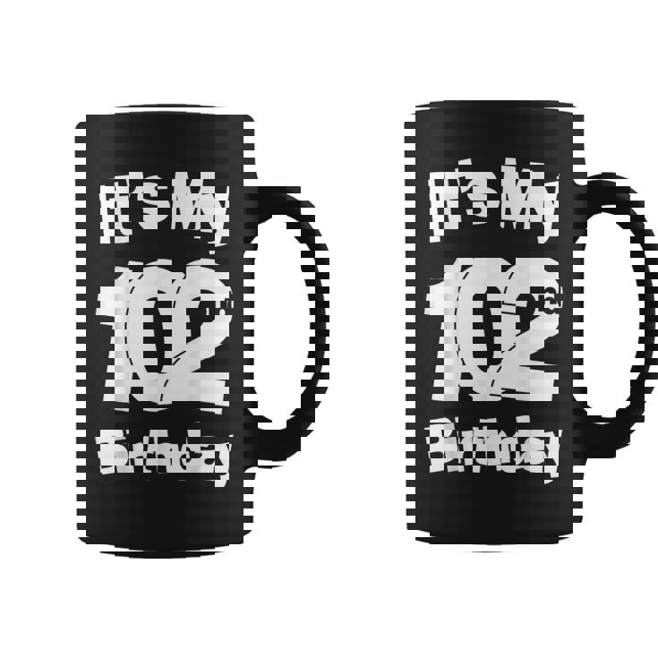 102歳の誕生日。It's My 102歳の誕生日 102歳の誕生日 コーヒーマグ