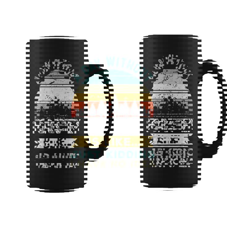 A Day Without Forestry 面白い林業ギフト コーヒーマグ