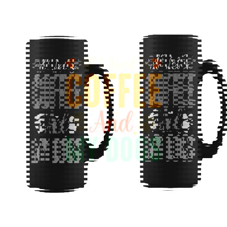 All I Need Is Coffee And My Dogs コーヒーマグ