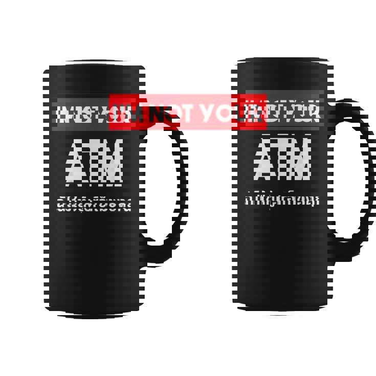 I Am Not Your Atm 面白い タイ語 スクリプト タイ語 コーヒーマグ