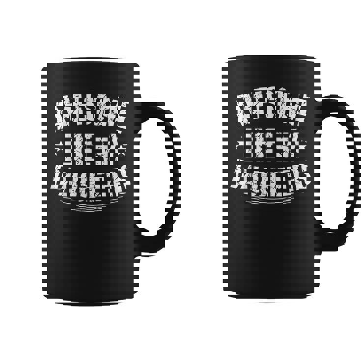 Awesome Like My Daughters Fathers Day Dad Men Coffee Mug
