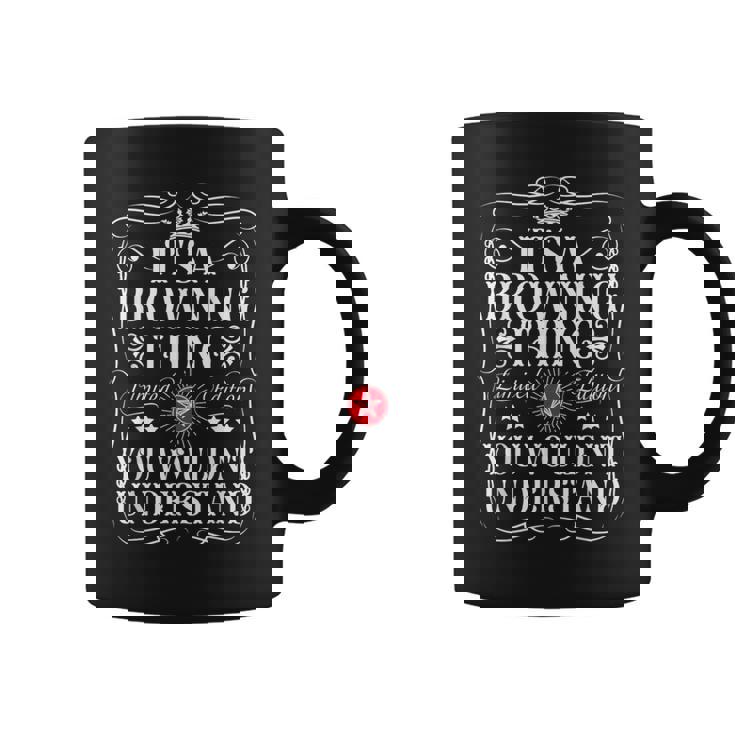 Browning Name Its A Browning Thing You Wouldn't Understanding コーヒーマグ