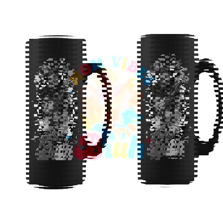 Bruh Mom Vibes Mother's Vibes 90’S Cool Moms Mother's Day Coffee Mug
