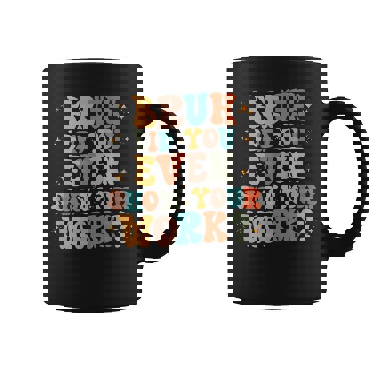 Bruh おもしろい数学の先生、自分の作品も見せてくれたの？ コーヒーマグ