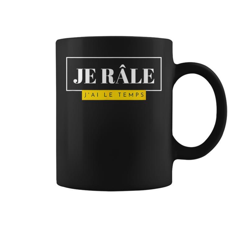 Cadeau Homme Humour Original Drôle Je Râle J'ai Le Temps Tasse