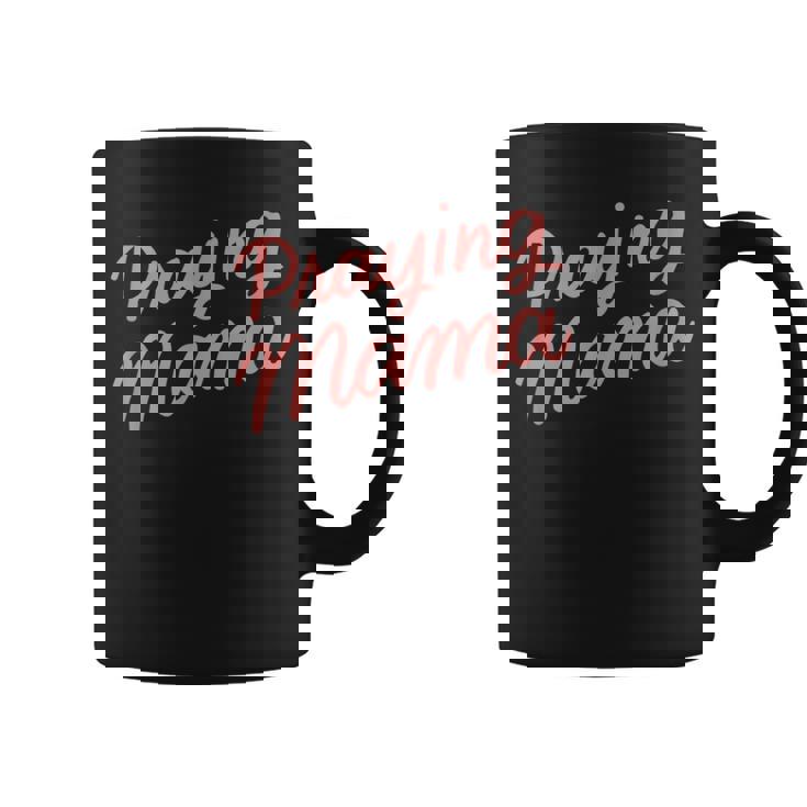 Christian Mom Prayer Warrior Praying Mama Coffee Mug
