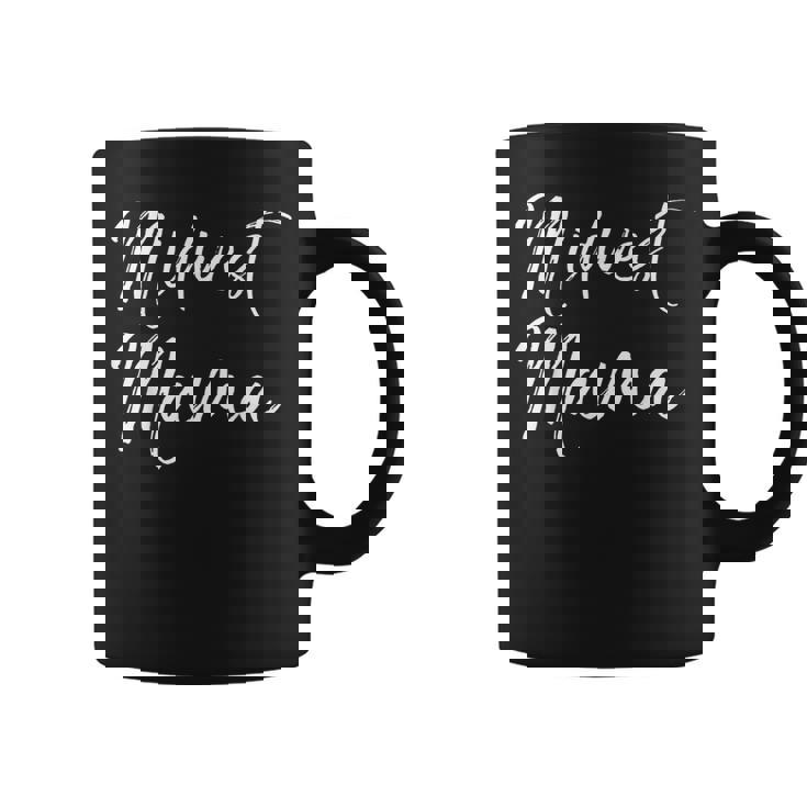 Cute Mother's Day For Midwestern Moms Midwest Mama Coffee Mug