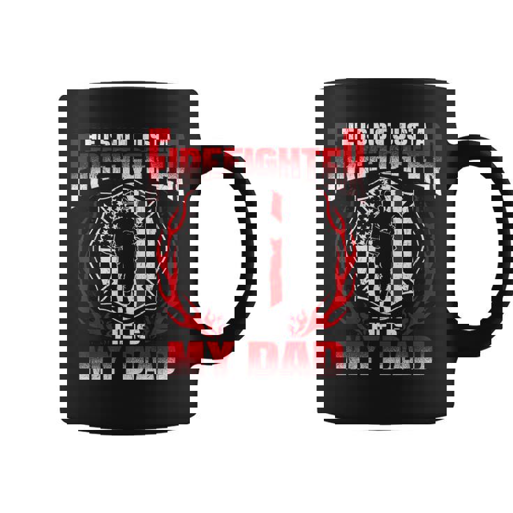 My Dad Is A Firefighter Hero Proud Fire Son Daughter Coffee Mug