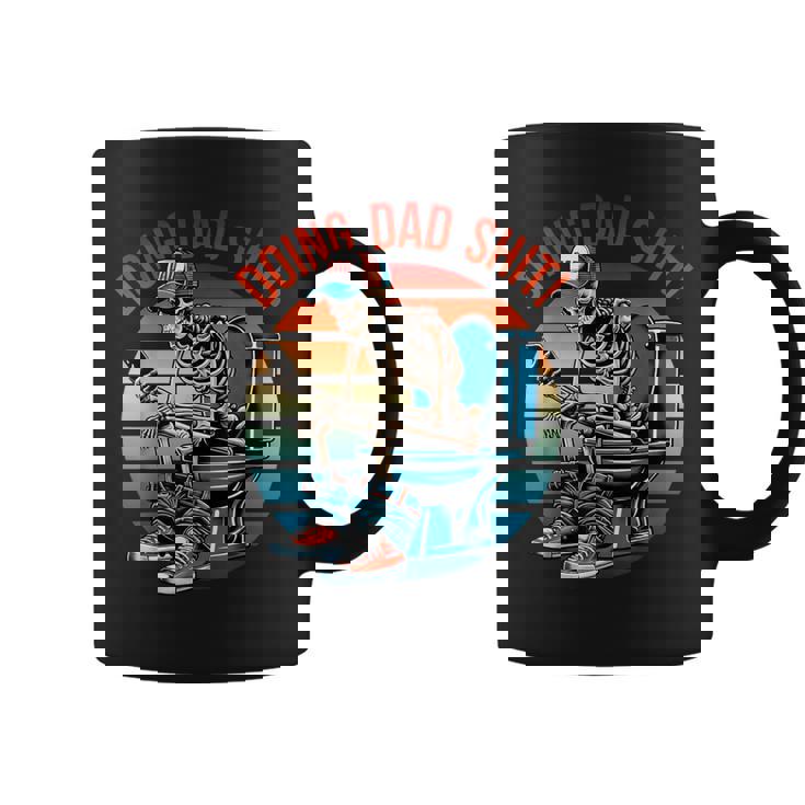 Doing Dad Shit Skeleton Papa Daddy Skull Happy Father's Day Coffee Mug