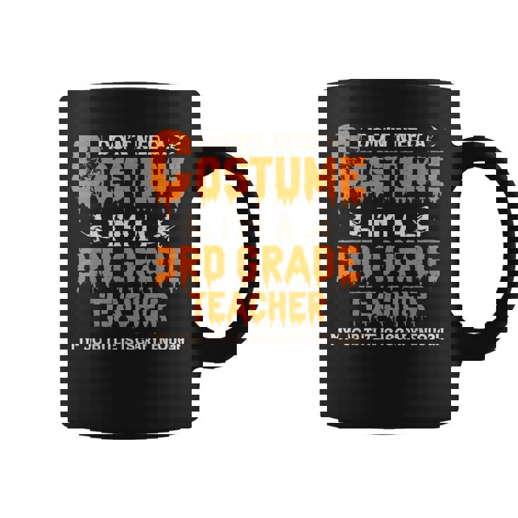 I Don't Need A Costume I'm A 3Rd Grade Teacher ハロウィン コーヒーマグ