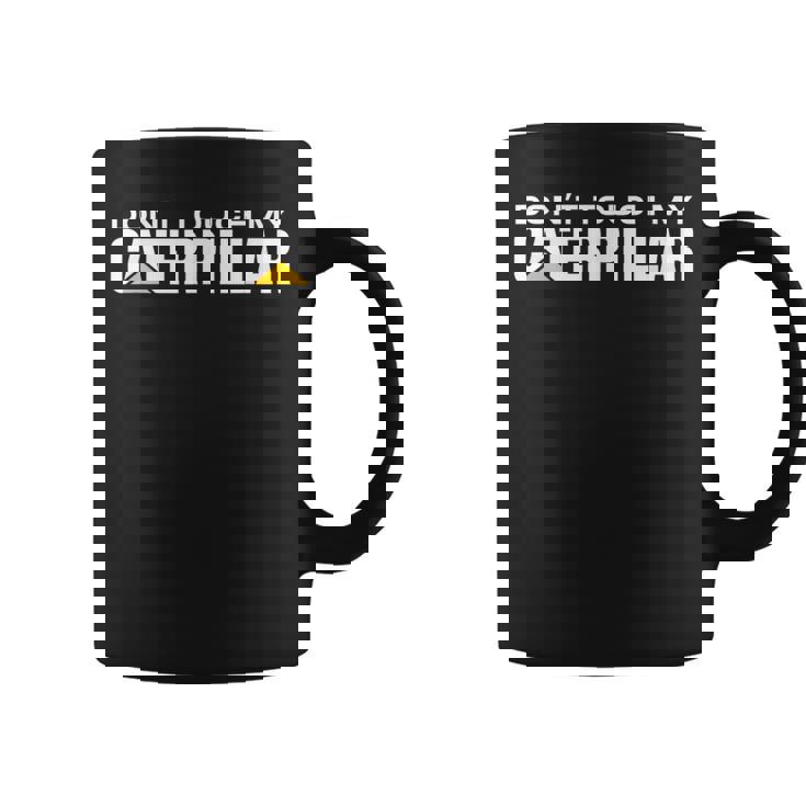 Dont Touch My Caterpillar Cat Machinist Driver Fan ショベルター コーヒーマグ