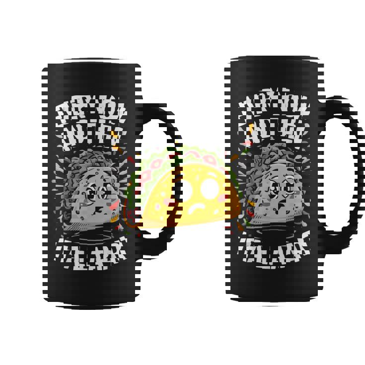 Every Now And Then I Fall Apart タコスユーモア コーヒーマグ