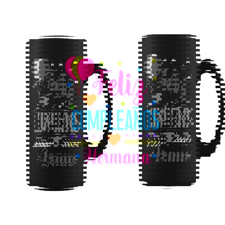 Feliz Cumpleanos Hermana-Happy Birthdayister Español Taza de café