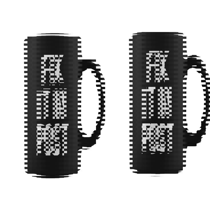 Fix It In Post 面白い映画製作者監督エディターtシャツ コーヒーマグ