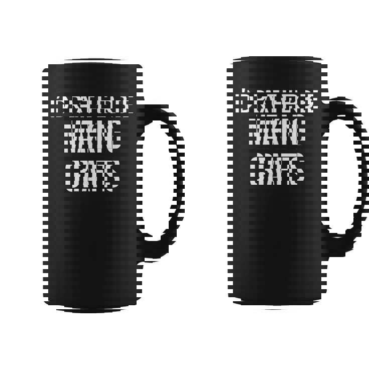Craft Maker I'd Rather Be Making Crafts コーヒーマグ