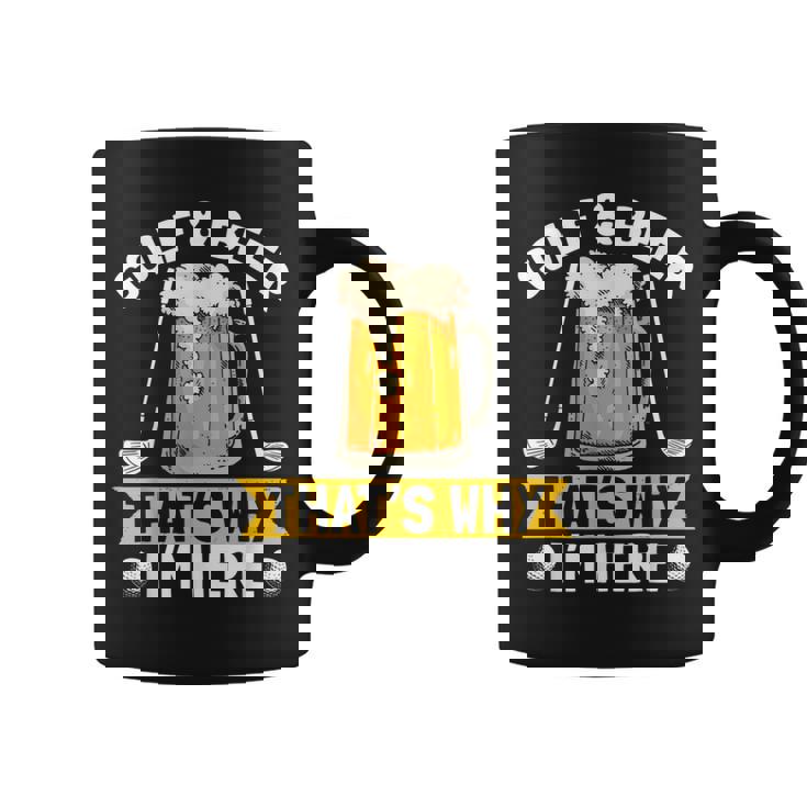 Golf And Beer That's Why I'm Here 面白いゴルファーの言葉 コーヒーマグ