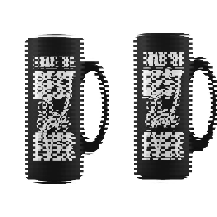 I Have The Best Dad Ever 面白い娘 息子のギフト コーヒーマグ