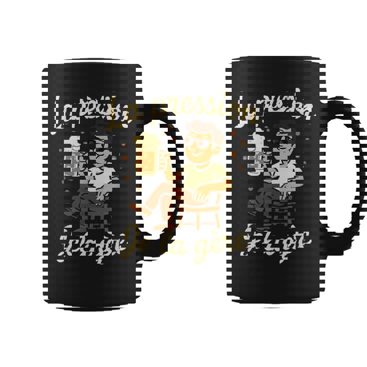 Homme Humour Bière La Pression Je La Gère Cadeau Amateurs De Bière Tasse