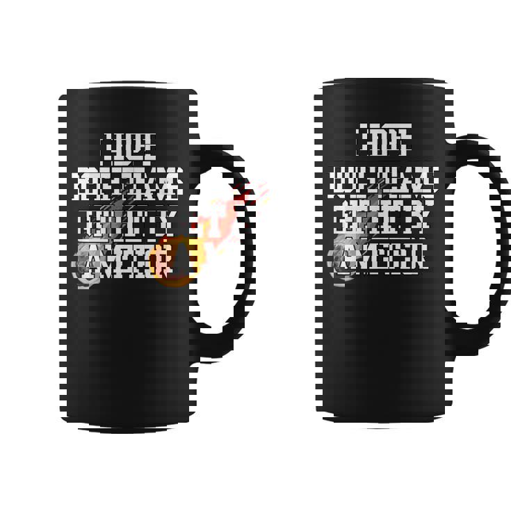 I Hope Both Teams Get Hit With A Meteor Lose メンズ レディース コーヒーマグ