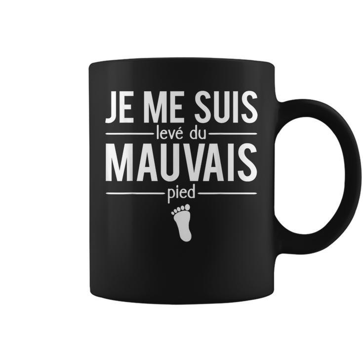 Humour Grincheux Je Meuis Levé Du Mauvais Pied Expression Tasse