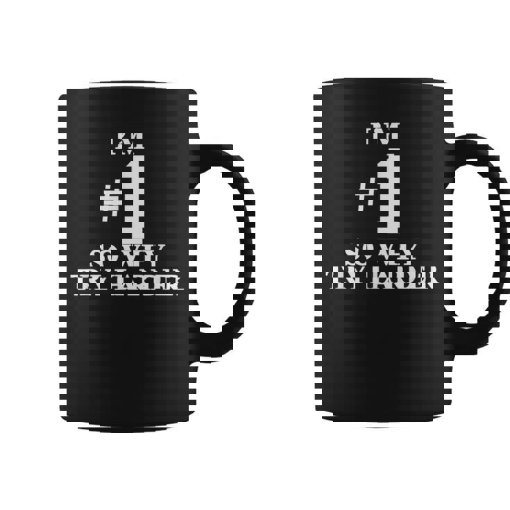 I'm 1O Why Try Harder シャツ コーヒーマグ