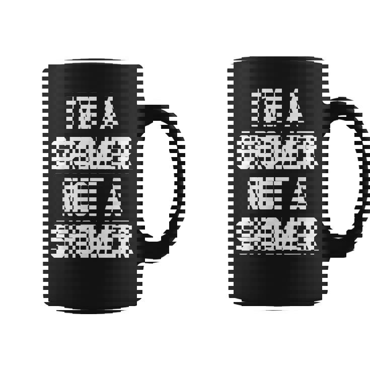 I'm A Grower Not Ahower 面白い言葉 皮肉な男 男性 コーヒーマグ