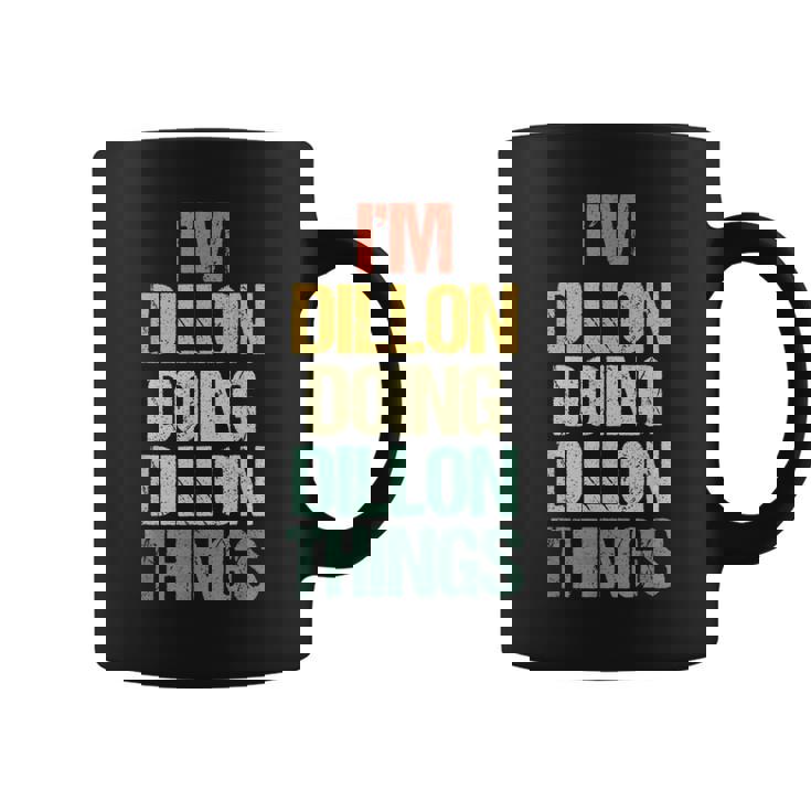 I'm Dillon Doing Dillon Things – 楽しい言葉でクールな名前ディロン コーヒーマグ