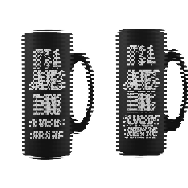 It's A James Thing You Wouldn't Understand James Thing コーヒーマグ