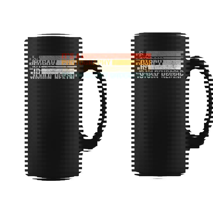 It's A Photographer Thing For カメラマン コーヒーマグ